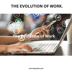 EVOLUTION OF WORK